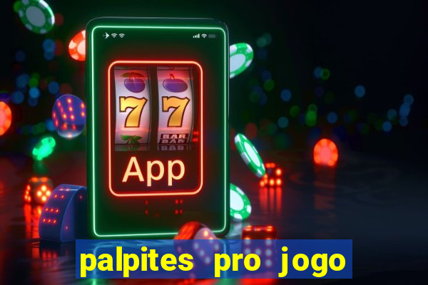 palpites pro jogo de hoje