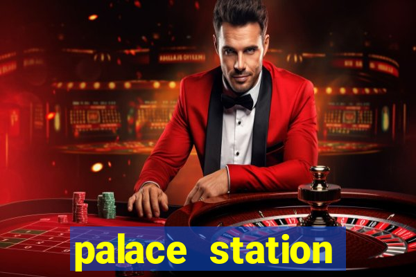 palace station hotel and casino