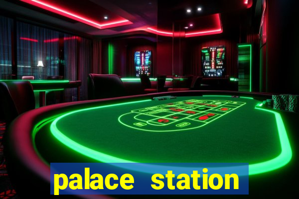 palace station hotel and casino