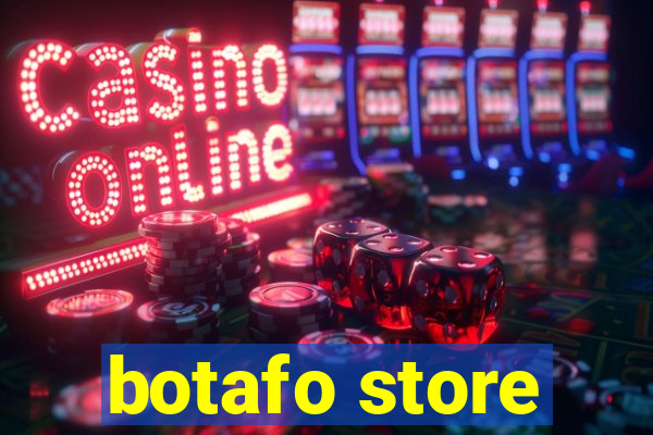 botafo store