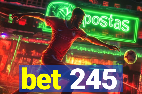 bet 245