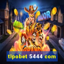 tipobet 5444 com