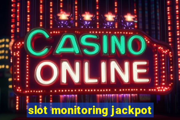 slot monitoring jackpot