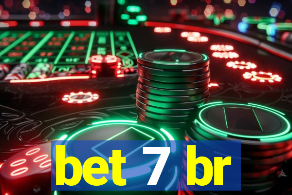 bet 7 br