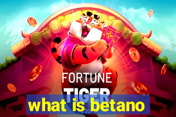 what is betano