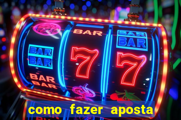 como fazer aposta no bet365