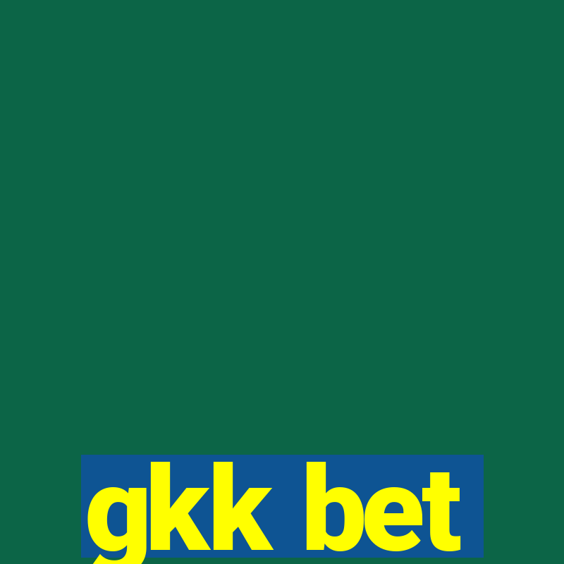 gkk bet