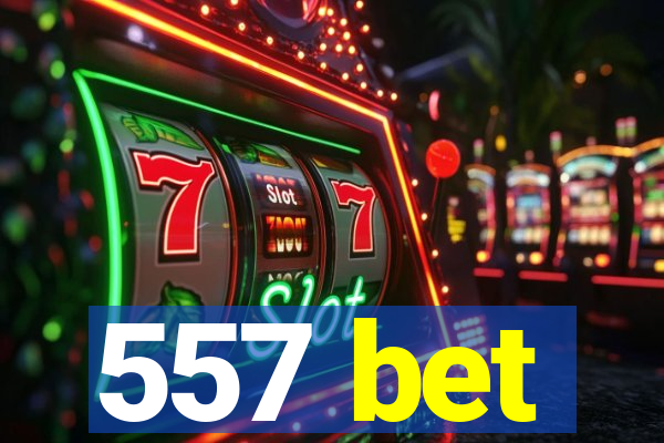 557 bet