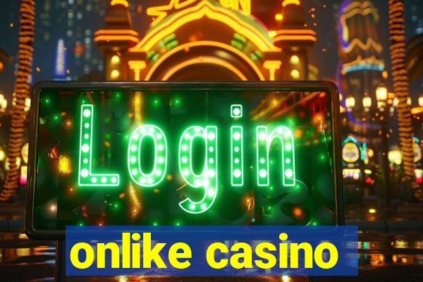 onlike casino