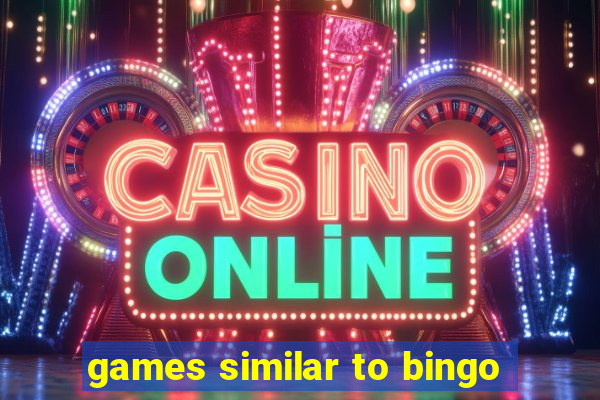 games similar to bingo