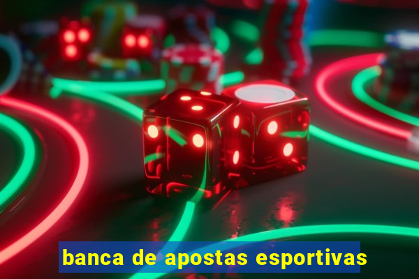 banca de apostas esportivas