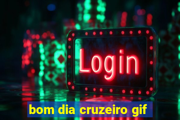 bom dia cruzeiro gif