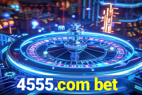 4555.com bet