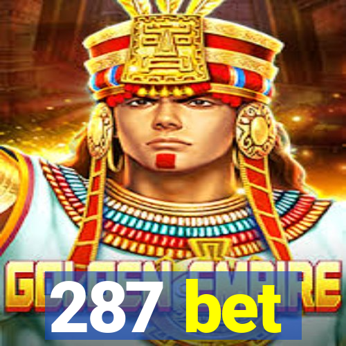 287 bet