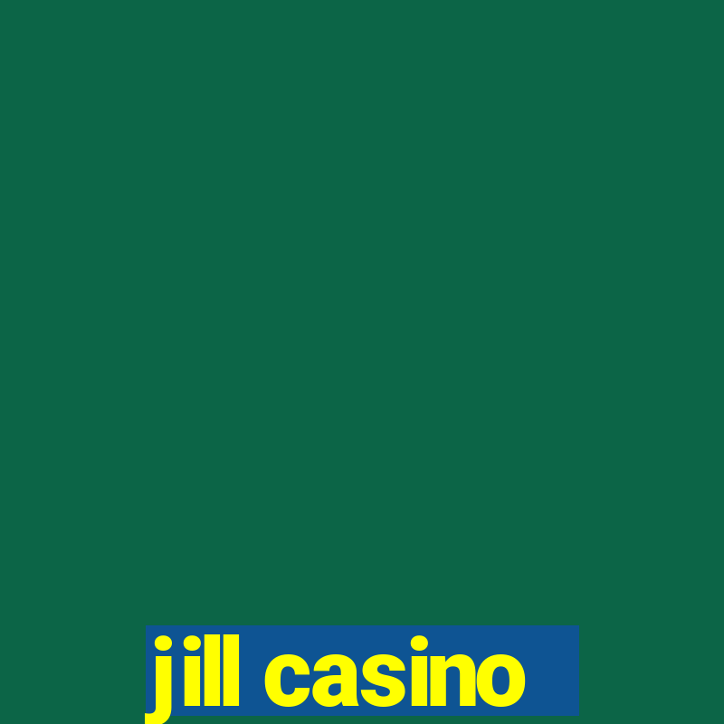 jill casino