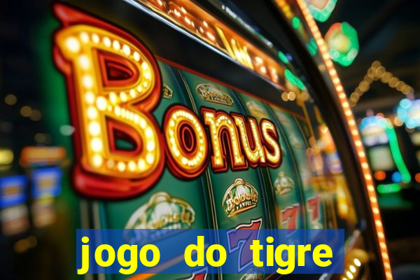 jogo do tigre melhor plataforma