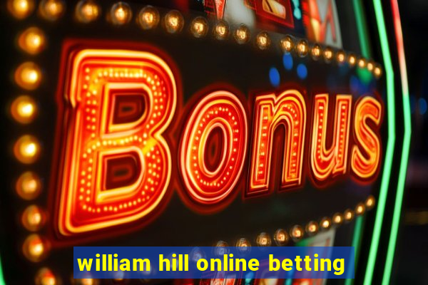 william hill online betting