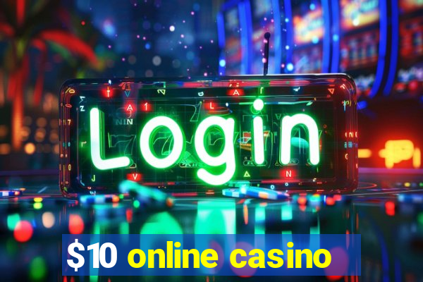 $10 online casino