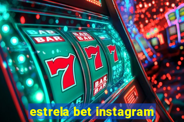 estrela bet instagram