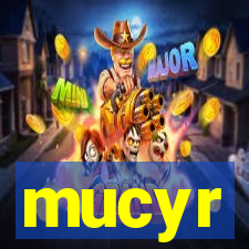 mucyr