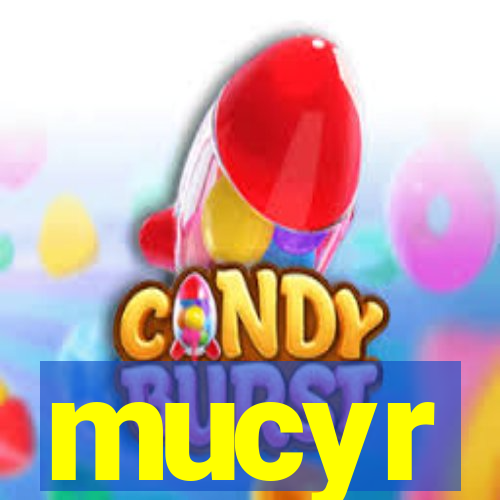 mucyr