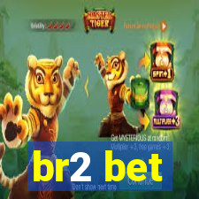 br2 bet