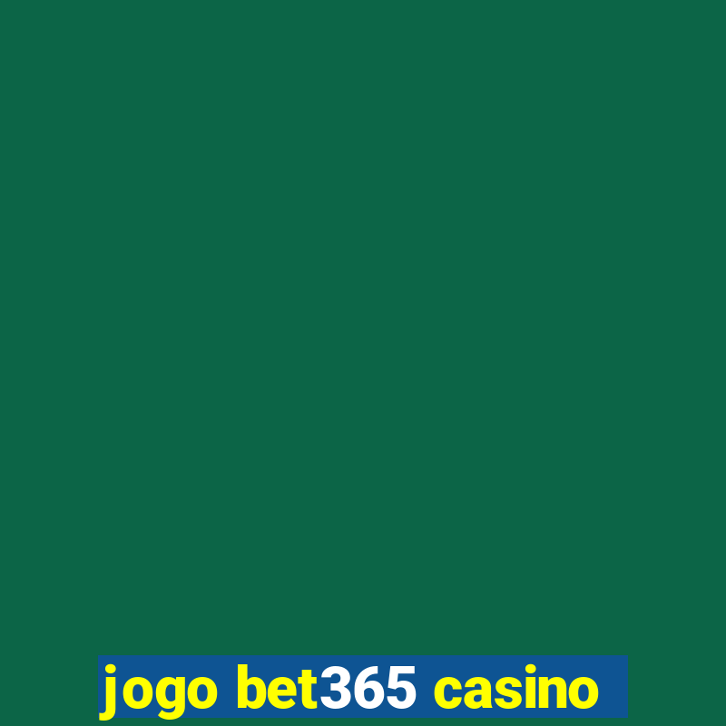 jogo bet365 casino