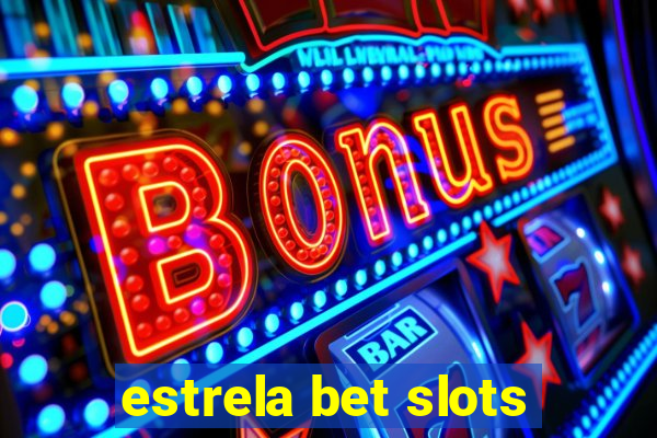 estrela bet slots