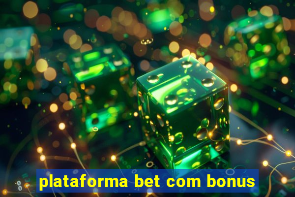 plataforma bet com bonus