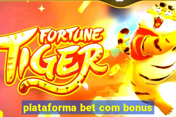 plataforma bet com bonus