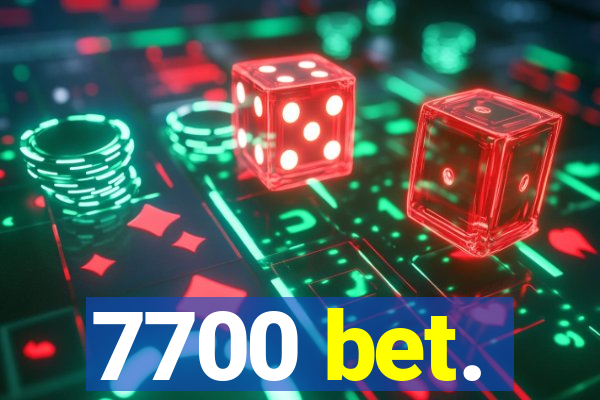 7700 bet.