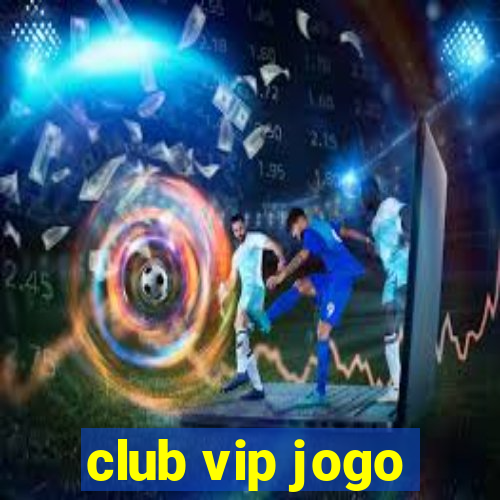 club vip jogo