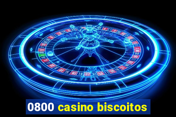 0800 casino biscoitos