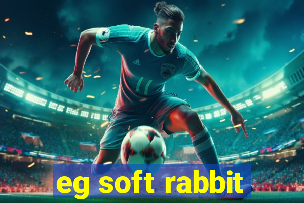 eg soft rabbit