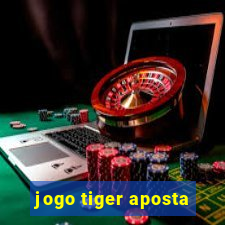 jogo tiger aposta