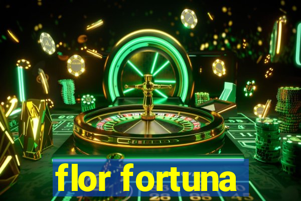 flor fortuna