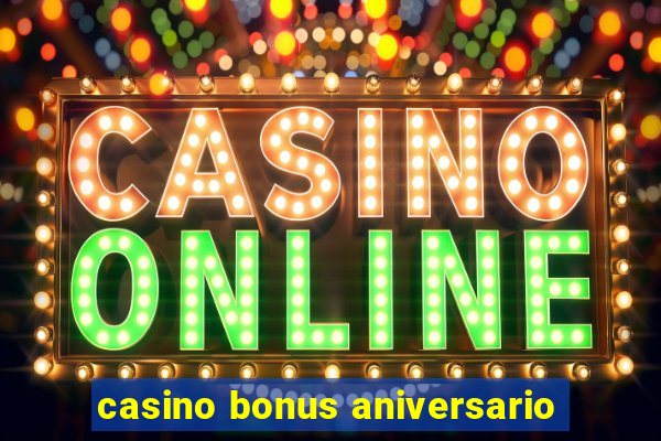 casino bonus aniversario