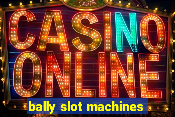 bally slot machines