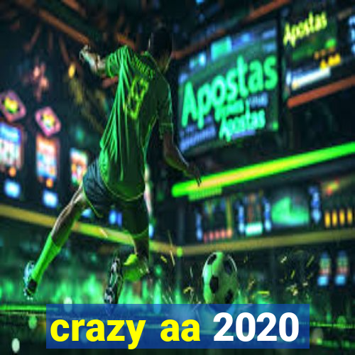 crazy aa 2020