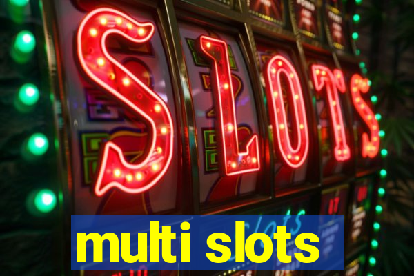 multi slots