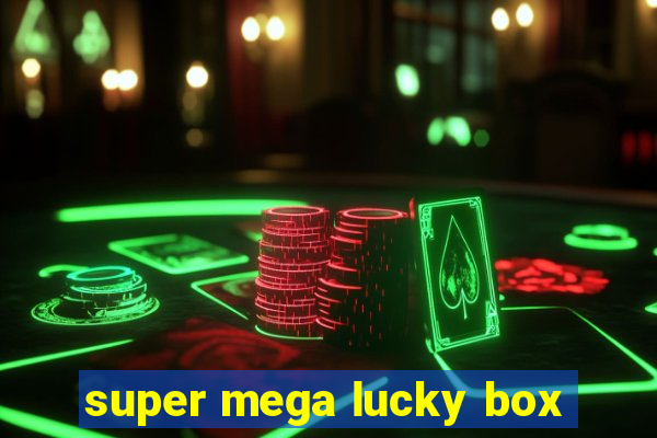 super mega lucky box