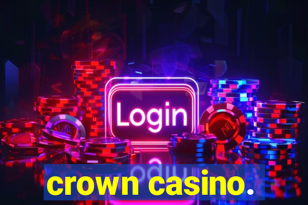 crown casino.