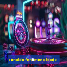 ronaldo fenômeno idade