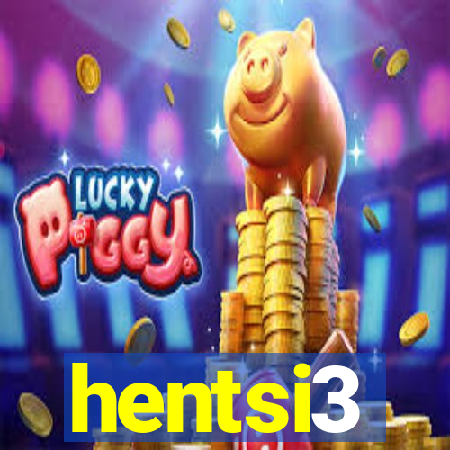 hentsi3