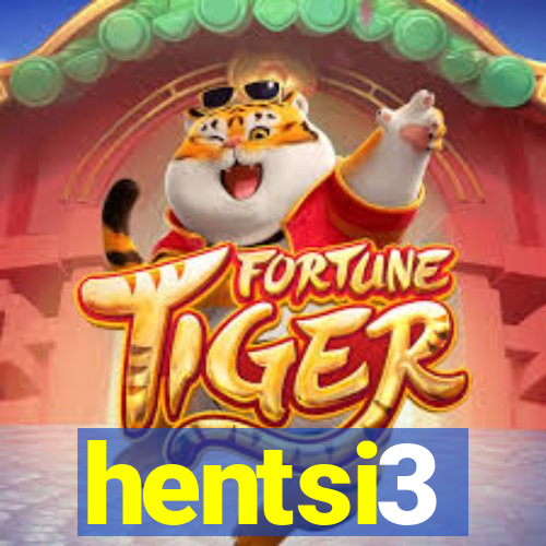 hentsi3