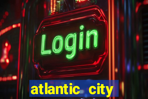 atlantic city resorts and casinos