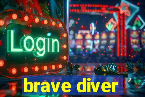 brave diver