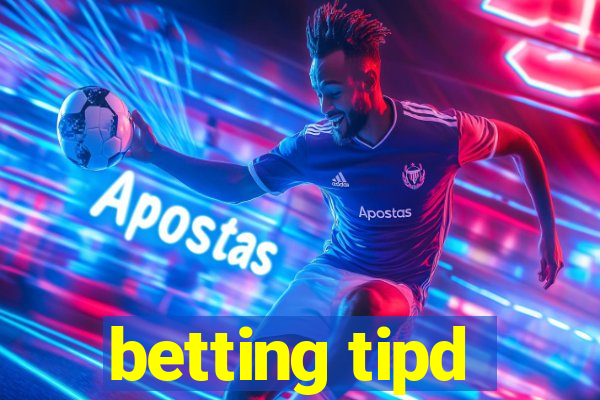 betting tipd