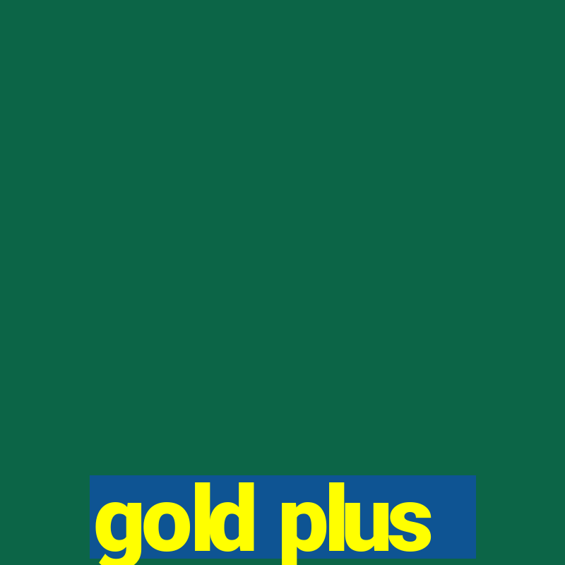 gold plus