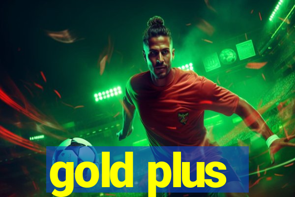 gold plus